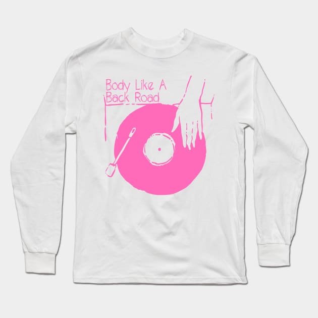 Get Your Vinyl - Body Like A Back Road Long Sleeve T-Shirt by earthlover